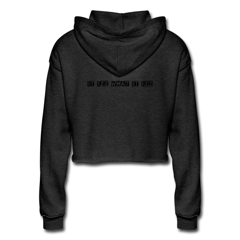 It Izz What It Izz Women's Cropped Hoodie